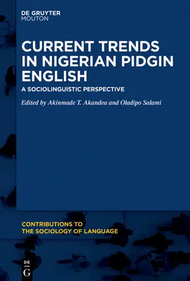Tendințe actuale în engleza nigeriană Pidgin: O perspectivă sociolingvistică - Current Trends in Nigerian Pidgin English: A Sociolinguistic Perspective
