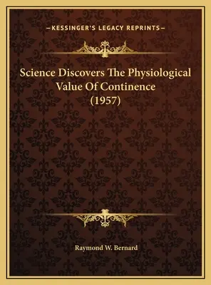 Știința descoperă valoarea fiziologică a continenței (1957) - Science Discovers The Physiological Value Of Continence (1957)