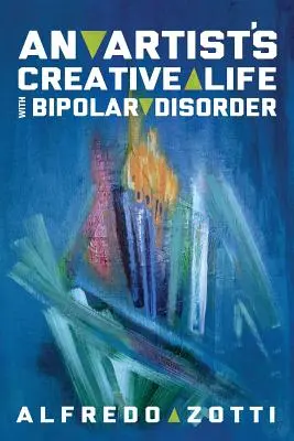 Călătoria lui Alfredo: Viața creativă a unui artist cu tulburare bipolară - Alfredo's Journey: An Artist's Creative Life with Bipolar Disorder