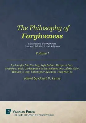 Filosofia iertării - Volumul I: Explorări ale iertării: Personală, relațională și religioasă - The Philosophy of Forgiveness - Volume I: Explorations of Forgiveness: Personal, Relational, and Religious