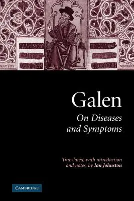 Galen: Despre boli și simptome - Galen: On Diseases and Symptoms