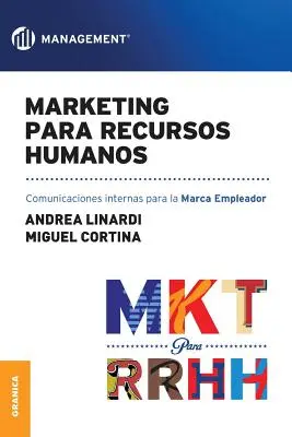 Marketing para Recursos Humanos: Comunicații interne pentru marca angajatorului - Marketing para Recursos Humanos: Comunicaciones internas para la marca empleador