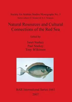 Resursele naturale și conexiunile culturale ale Mării Roșii: Actele proiectului Marea Roșie III desfășurat la British Museum în octombrie 2006 - Natural Resources and Cultural Connections of the Red Sea: Proceedings of Red Sea Project III Held in the British Museum October 2006