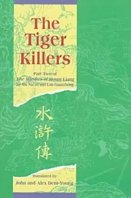 Ucigașii de tigri: Partea a doua din Mlaștinile Muntelui Liang - The Tiger Killers: Part Two of the Marshes of Mount Liang