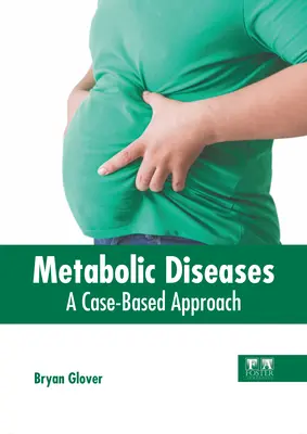 Boli metabolice: O abordare bazată pe cazuri - Metabolic Diseases: A Case-Based Approach