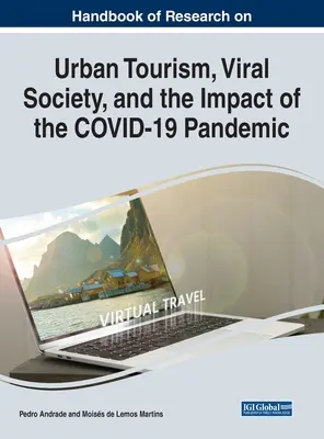 Manual de cercetare privind turismul urban, societatea virală și impactul pandemiei COVID-19 - Handbook of Research on Urban Tourism, Viral Society, and the Impact of the COVID-19 Pandemic