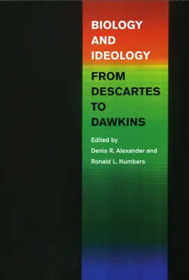Biologie și ideologie de la Descartes la Dawkins - Biology and Ideology from Descartes to Dawkins