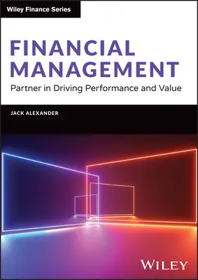 Management financiar: Partener în stimularea performanței și a valorii - Financial Management: Partner in Driving Performance and Value