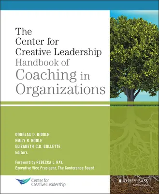 Manualul de coaching în organizații al Centrului pentru Leadership Creativ - The Center for Creative Leadership Handbook of Coaching in Organizations