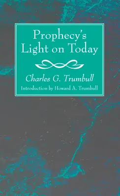 Lumina profeției asupra prezentului - Prophecy's Light on Today