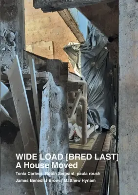 WIDE LOAD [ BRED LAST ] O casă mutată - WIDE LOAD [ BRED LAST ] A House Moved
