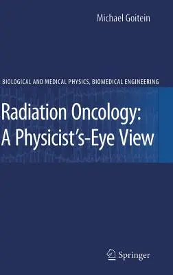 Oncologie prin radiații: O viziune a fizicianului - Radiation Oncology: A Physicist's-Eye View