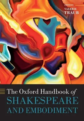Manualul Oxford de Shakespeare și întruchipare: Gen, sexualitate și rasă - The Oxford Handbook of Shakespeare and Embodiment: Gender, Sexuality, and Race