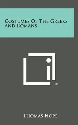 Costumele grecilor și romanilor - Costumes Of The Greeks And Romans