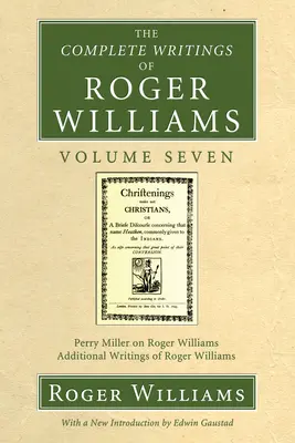 Scrierile complete ale lui Roger Williams, volumul 7 - The Complete Writings of Roger Williams, Volume 7