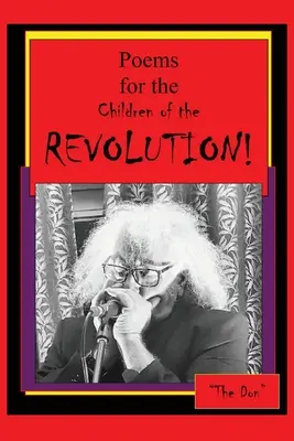 Poezii pentru copiii REVOLUȚIEI (Poems for the Children of the REVOLUTION)! - Poems for the Children of the REVOLUTION!