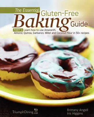 The Essential Gluten-Free Baking Guide (Ghidul esențial de coacere fără gluten): Partea 1: Învață cum să folosești făina de amarant, migdale, quinoa, garbanzo, mei și nucă de cocos în peste 50 de rețete - The Essential Gluten-Free Baking Guide: Part 1: Learn How to Use Amaranth, Almond, Quinoa, Garbanzo, Millet and Coconut Flour in 50+ Recipes
