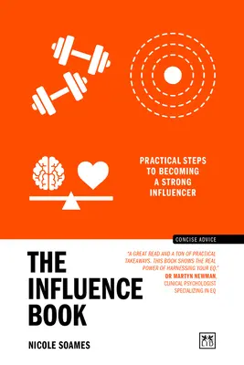 The Influence Book: Pași practici pentru a deveni un influențator puternic - The Influence Book: Practical Steps to Becoming a Strong Influencer