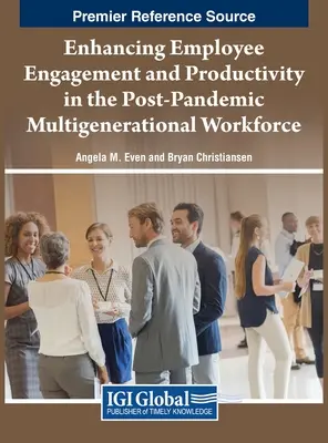 Îmbunătățirea angajamentului și productivității angajaților în cadrul forței de muncă multigeneraționale post-pandemice - Enhancing Employee Engagement and Productivity in the Post-Pandemic Multigenerational Workforce