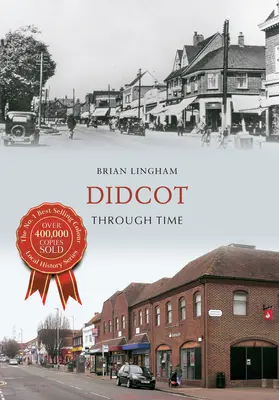 Didcot prin timp - Didcot Through Time