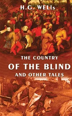 Țara orbilor și alte povestiri (The Country Of The Blind And Other Tales) - The Country Of The Blind And Other Tales