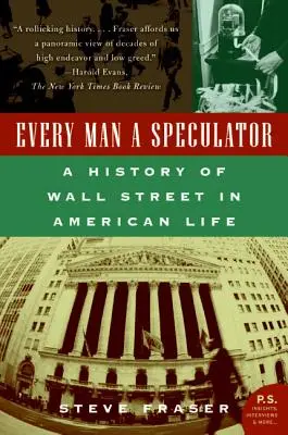 Fiecare om un speculator: O istorie a Wall Street în viața americană - Every Man a Speculator: A History of Wall Street in American Life