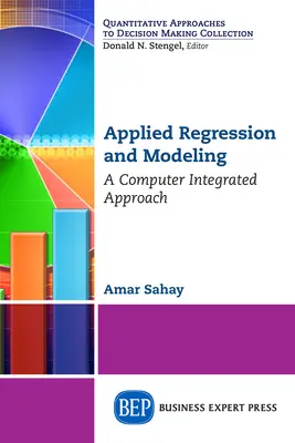Regresie și modelare aplicate: O abordare integrată a calculatorului - Applied Regression and Modeling: A Computer Integrated Approach