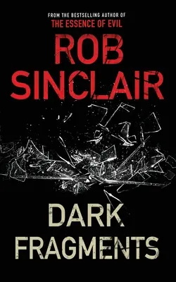 Fragmente întunecate: Un thriller psihologic întortocheat - Dark Fragments: A twisting psychological thriller