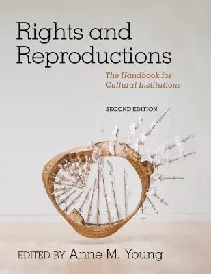 Drepturi și reproduceri: Manual pentru instituțiile culturale - Rights and Reproductions: The Handbook for Cultural Institutions