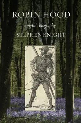 Robin Hood: o biografie mitică - Robin Hood: A Mythic Biography