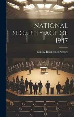 Legea securității naționale din 1947 - National Security Act of 1947