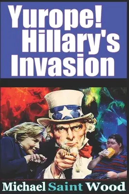 Yuropa! Invazia lui Hillary - Yurope! Hillary's Invasion