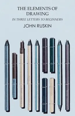Elementele desenului în trei scrisori pentru începători - The Elements of Drawing in Three Letters to Beginners