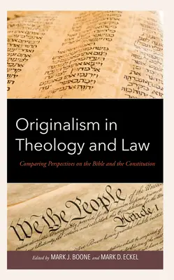 Originalismul în teologie și drept: Compararea perspectivelor asupra Bibliei și Constituției - Originalism in Theology and Law: Comparing Perspectives on the Bible and the Constitution