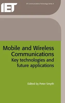 Comunicații mobile și fără fir: Tehnologii cheie și aplicații viitoare - Mobile and Wireless Communications: Key Technologies and Future Applications