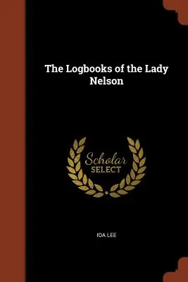 Jurnalele de bord ale lui Lady Nelson - The Logbooks of the Lady Nelson
