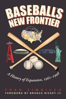 Noua frontieră a baseball-ului: O istorie a expansiunii, 1961-1998 - Baseball's New Frontier: A History of Expansion, 1961-1998