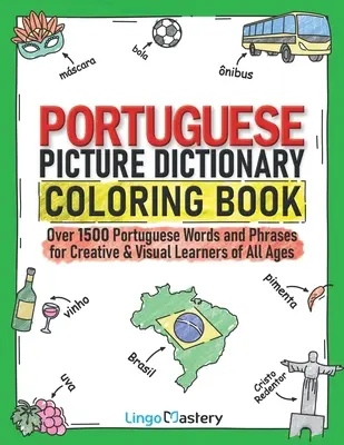 Portuguese Picture Dictionary Carte de colorat: Over 1500 Portuguese Words and Phrases for Creative & Visual Learners of All Ages - Portuguese Picture Dictionary Coloring Book: Over 1500 Portuguese Words and Phrases for Creative & Visual Learners of All Ages