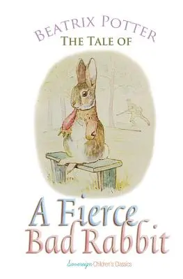 Povestea unui iepure feroce și rău - The Tale of a Fierce Bad Rabbit