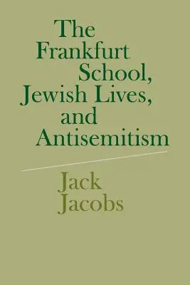 Școala de la Frankfurt, viața evreilor și antisemitismul - The Frankfurt School, Jewish Lives, and Antisemitism