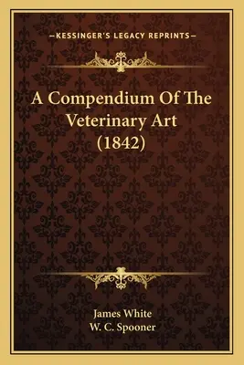 A Compendium Of The Veterinary Art (1842)