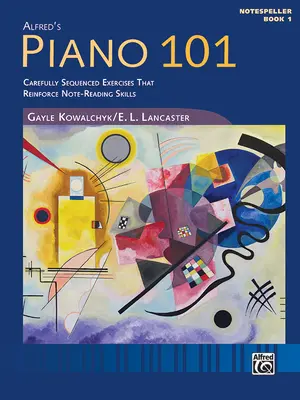 Piano 101 -- Notespeller, Bk 1: Exemple atent secvențiate pentru a consolida abilitățile de citire a notelor - Piano 101 -- Notespeller, Bk 1: Carefully Sequenced Examples to Reinforce Note Reading Skills