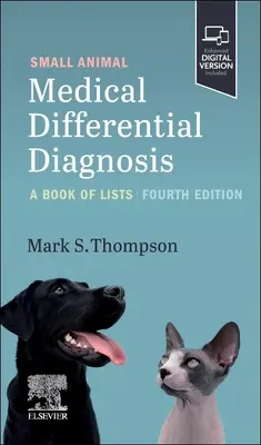Small Animal Medical Differential Diagnosis: O carte de liste - Small Animal Medical Differential Diagnosis: A Book of Lists