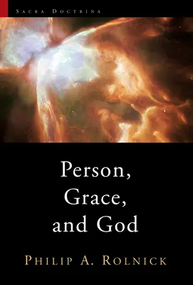 Persoana, harul și Dumnezeu - Person, Grace, and God