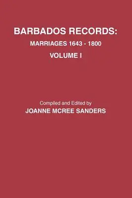Înregistrări din Barbados. Căsătorii, 1643-1800: Volumul I - Barbados Records. Marriages, 1643-1800: Volume I