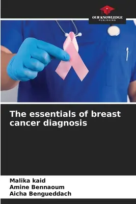 Elementele esențiale ale diagnosticului cancerului la sân - The essentials of breast cancer diagnosis