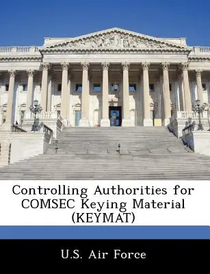 Autorități de control pentru materialele de codificare Comsec (Keymat) - Controlling Authorities for Comsec Keying Material (Keymat)
