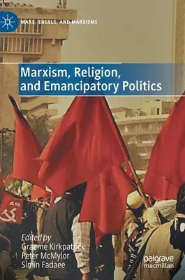 Marxism, religie și politică emancipatoare - Marxism, Religion, and Emancipatory Politics
