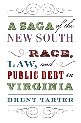 A Saga of the New South: Rasă, lege și datorie publică în Virginia - A Saga of the New South: Race, Law, and Public Debt in Virginia
