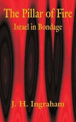 Stâlpul de foc: Israelul în robie - The Pillar of Fire: Israel in Bondage